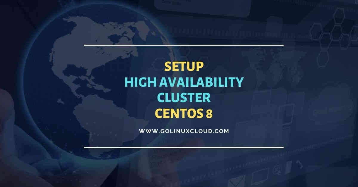 10 easy steps to setup High Availability Cluster CentOS 8