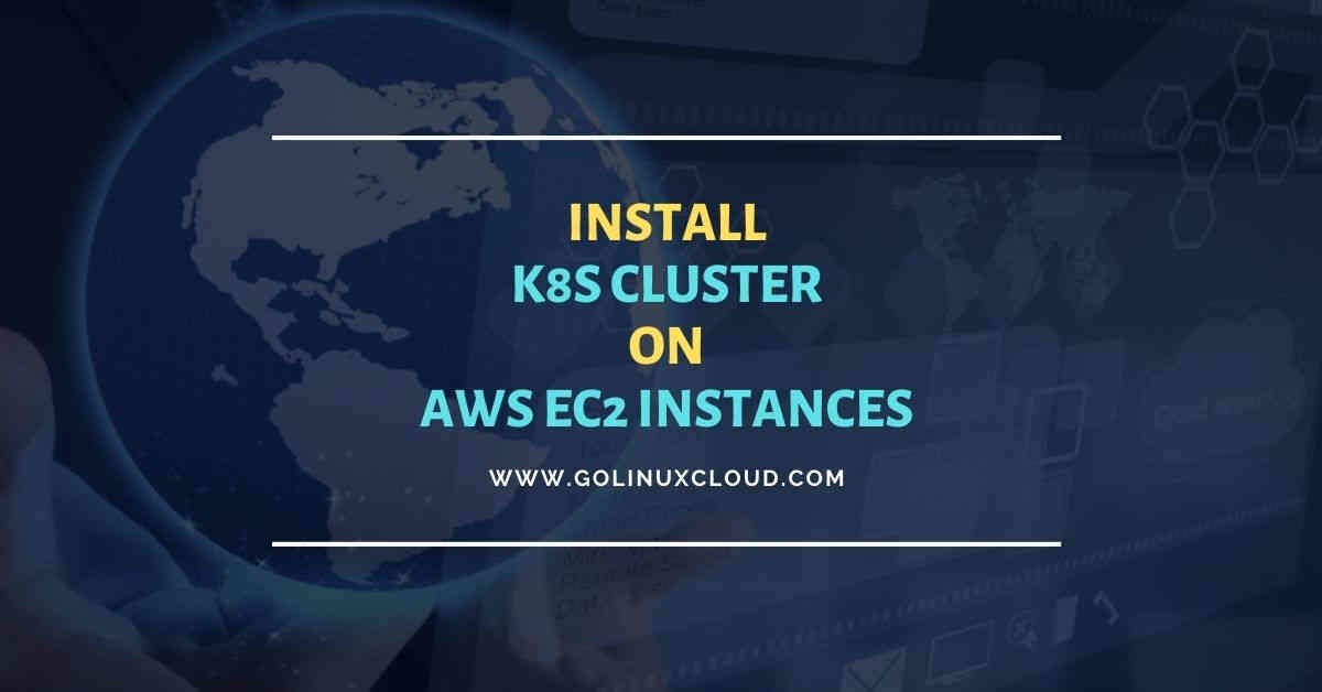 12 steps to setup Kubernetes Cluster on AWS EC2
