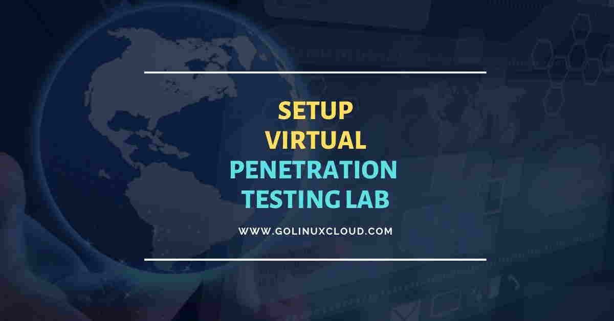 Setup Virtual Penetration Testing Lab [Step-by-Step]