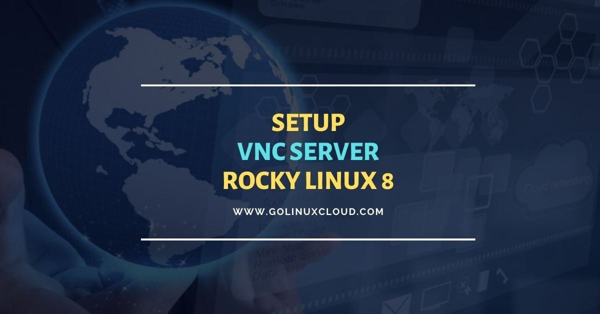 Setup VNC server in Rocky Linux 8 [Step-by-Step]