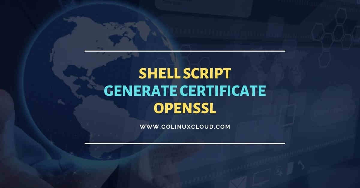 Shell script to generate certificate OpenSSL [No Prompts]