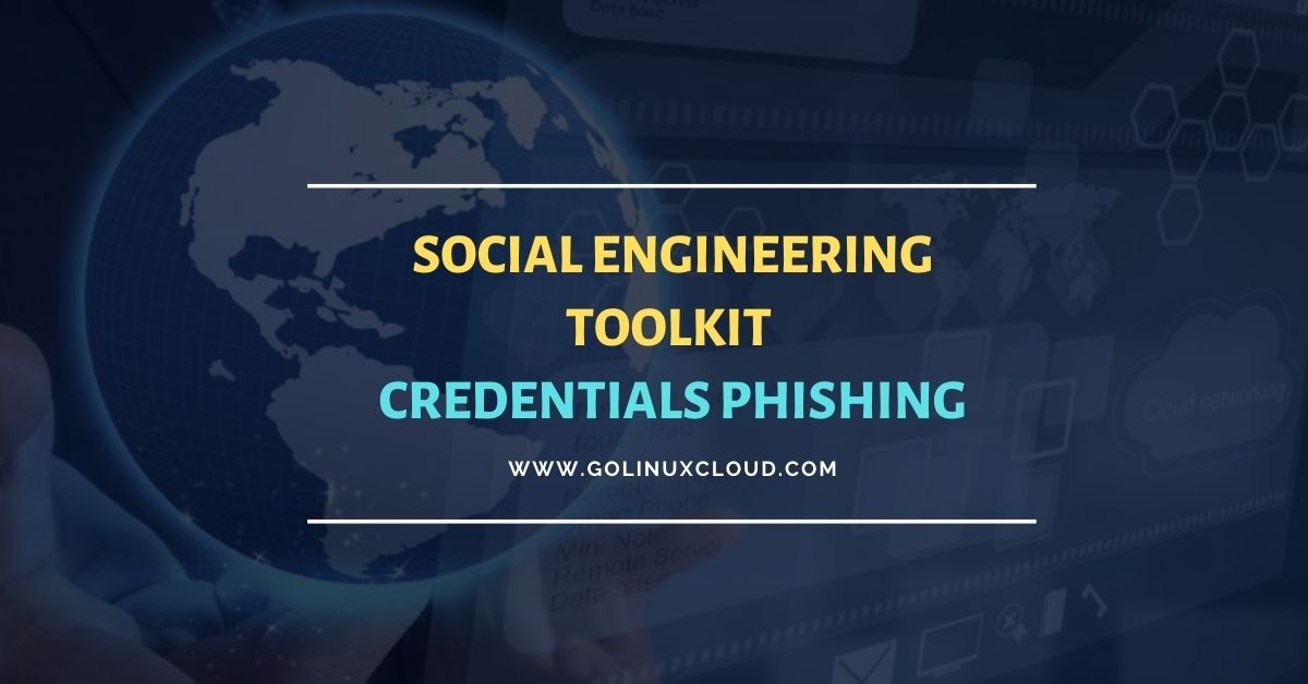 Social Engineering Toolkit Credentials Phishing [5 Easy Steps]