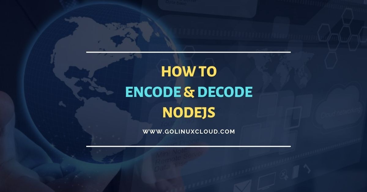 SOLVED: How to do Nodejs Base64 Encode & Decode