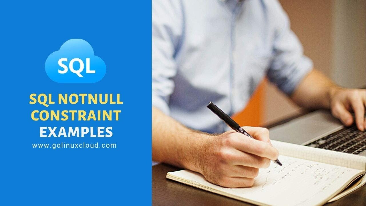SQL NOT NULL Constraint Explained [Easy Examples]