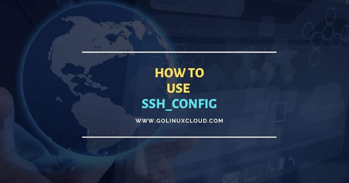 Beginners guide to use ssh config file with examples