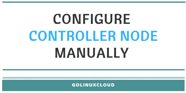 Steps to Install and configure Controller Node in OpenStack - Part 2