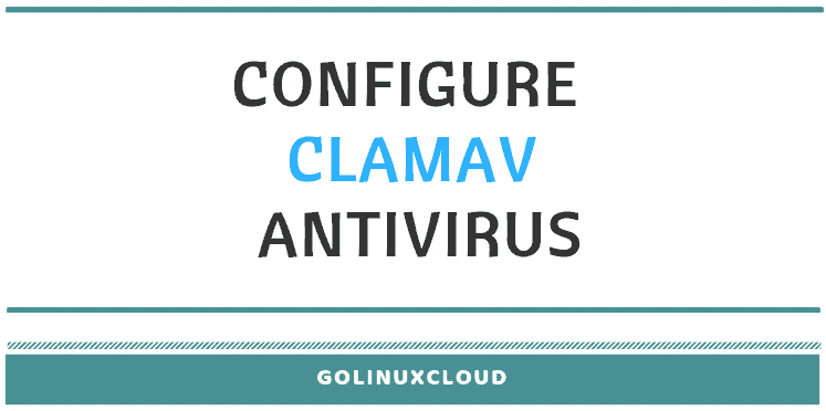 Simple steps to install & configure ClamAV in CentOS 7