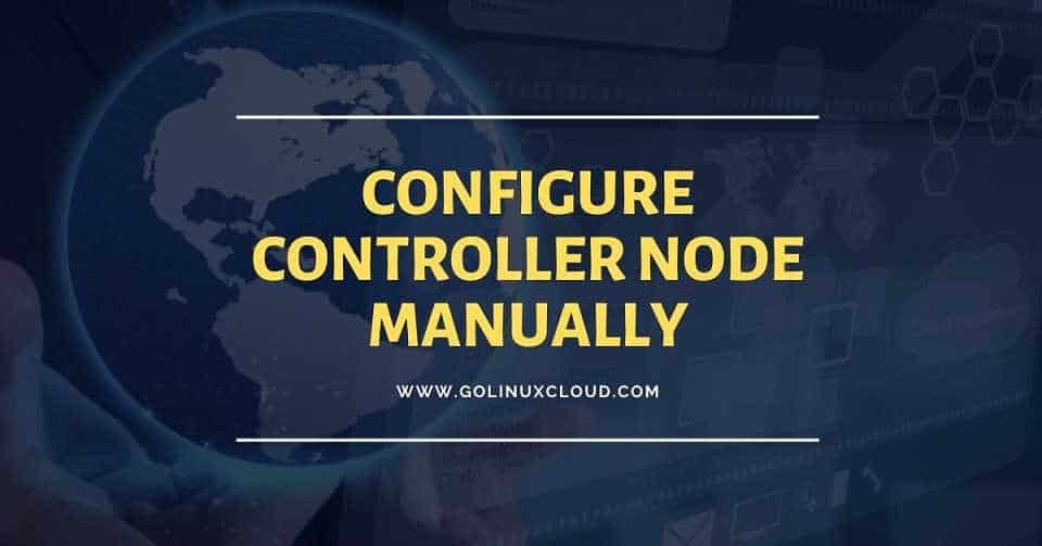 Steps to Install and configure Controller Node in OpenStack - Part 1