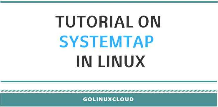 Step-by-Step Tutorial: Guide to install systemtap in Linux