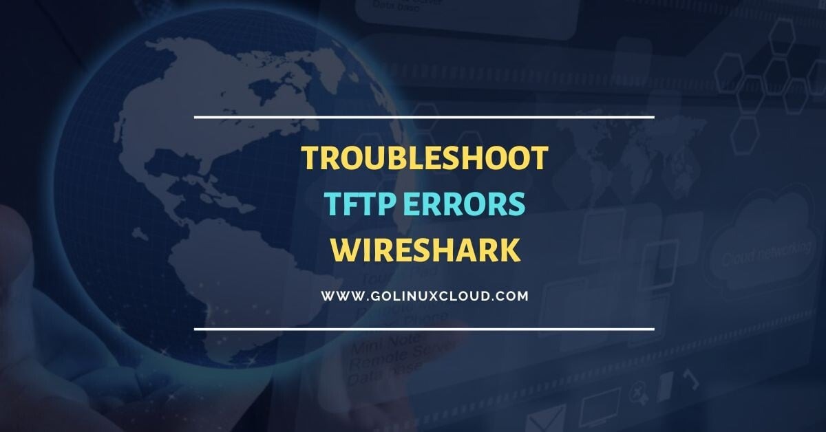 How to troubleshoot TFTP Issues with Wireshark