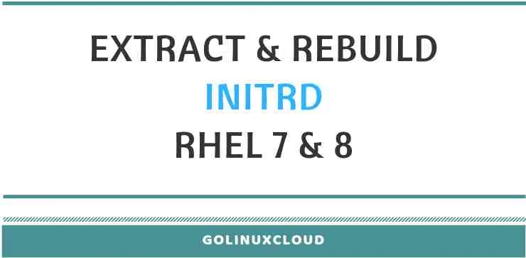 How to update and rebuild initrd image (initramfs) in CentOS/RHEL 7 and 8