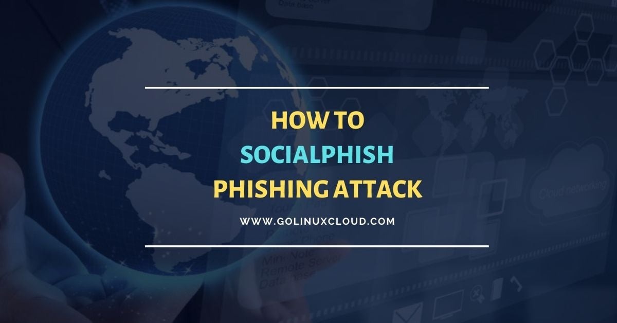 Use SocialFish V3.0 for simplified phishing [Step-by-Step]