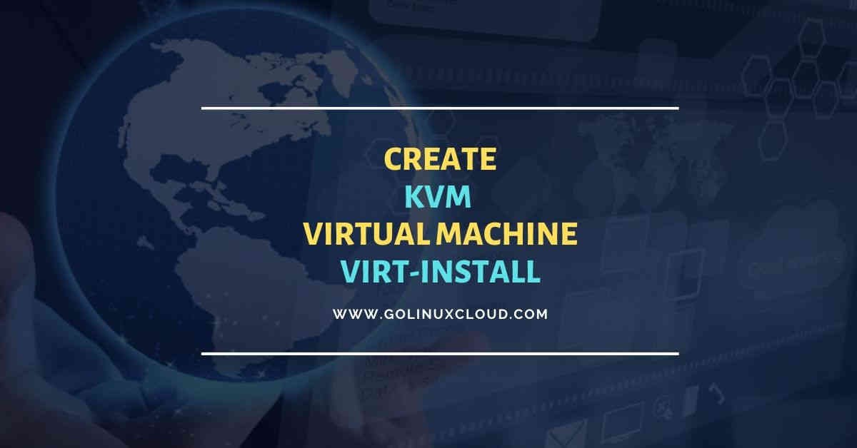 15 virt-install examples | KVM virtualization commands cheatsheet