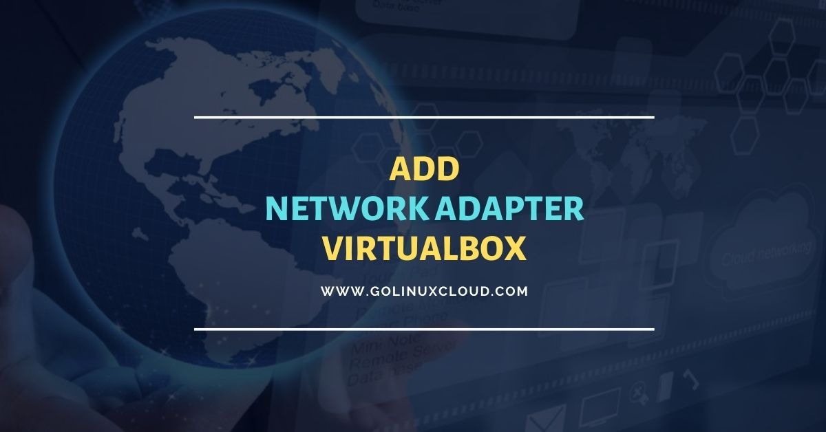 How to add Network Adapter in Oracle VirtualBox